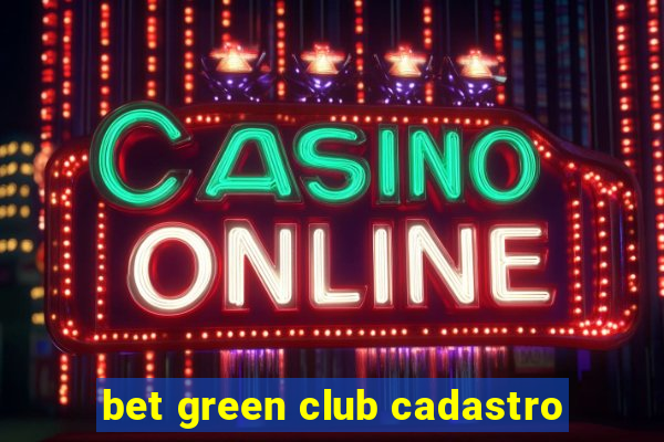 bet green club cadastro